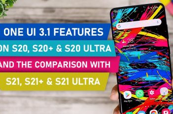 One UI 3.1 Features on Samsung S20, S20+, S20 Ultra
